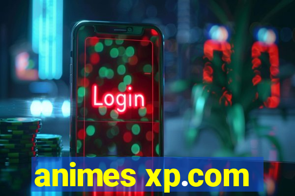 animes xp.com